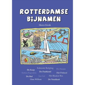 ROTTERDAM BOEK - ROTTERDAMSE BIJNAMEN - HERCO KRUIK